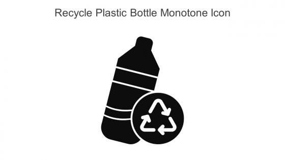 Recycle Plastic Bottle Monotone Icon In Powerpoint Pptx Png And Editable Eps Format