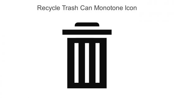 Recycle Trash Can Monotone Icons In Powerpoint Pptx Png And Editable Eps Format