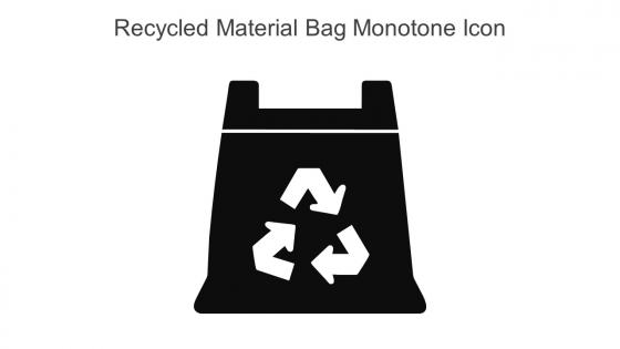 Recycled Material Bag Monotone Icon In Powerpoint Pptx Png And Editable Eps Format