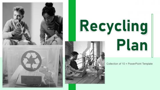 Recycling Plan Powerpoint Ppt Template Bundles