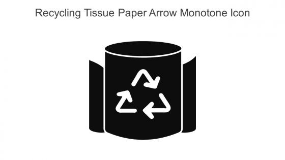 Recycling Tissue Paper Arrow Monotone Icon In Powerpoint Pptx Png And Editable Eps Format