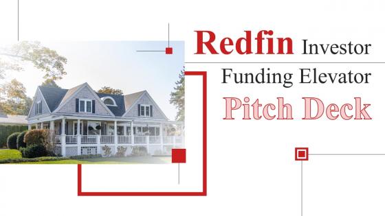 Redfin Investor Funding Elevator Pitch Deck Ppt Template