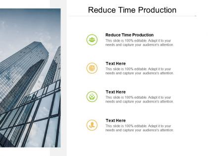 Reduce time production ppt powerpoint presentation gallery shapes cpb