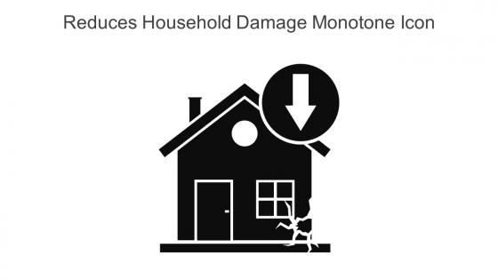 Reduces Household Damage Monotone Icon In Powerpoint Pptx Png And Editable Eps Format