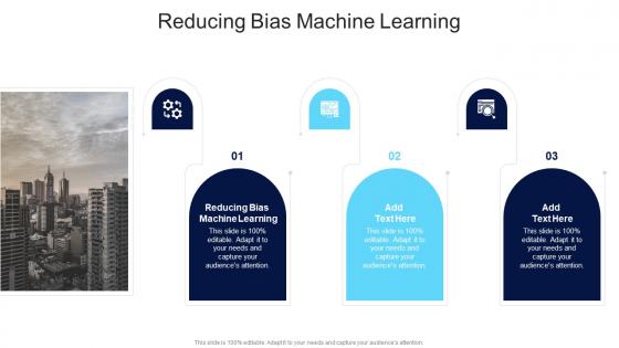 Reducing Bias Machine Learning In Powerpoint And Google Slides Cpb