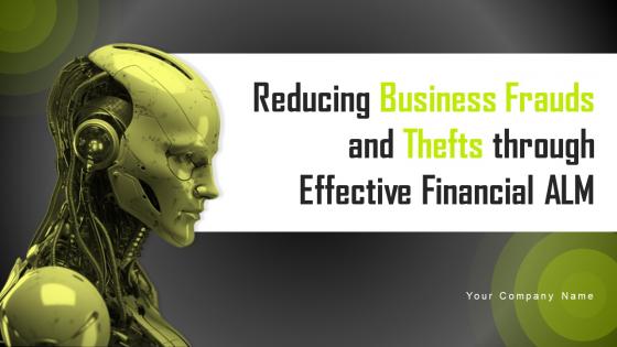 Reducing Business Frauds And Thefts Through Effective Financial ALM Powerpoint Presentation Slides