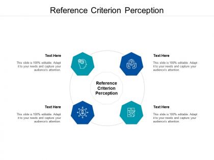 Reference criterion perception ppt powerpoint presentation ideas deck cpb