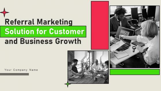 Referral Marketing Solutions For Customer And Business Growth Powerpoint Presentation Slides MKT CD V