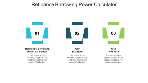 Refinance borrowing power calculator ppt powerpoint presentation outline smartart cpb