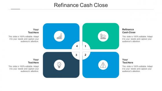 Refinance cash close ppt powerpoint presentation portfolio graphics download cpb