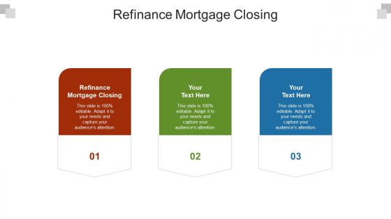 Refinance mortgage closing ppt powerpoint presentation professional deck cpb