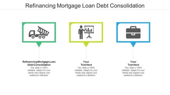 Refinancing mortgage loan debt consolidation ppt powerpoint presentation summary graphics download cpb