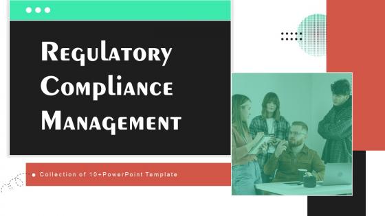 Regulatory Compliance Management Powerpoint Ppt Template Bundles