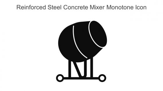 Reinforced Steel Concrete Mixer Monotone Icon In Powerpoint Pptx Png And Editable Eps Format