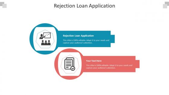 Rejection loan application ppt powerpoint presentation infographic template background images cpb