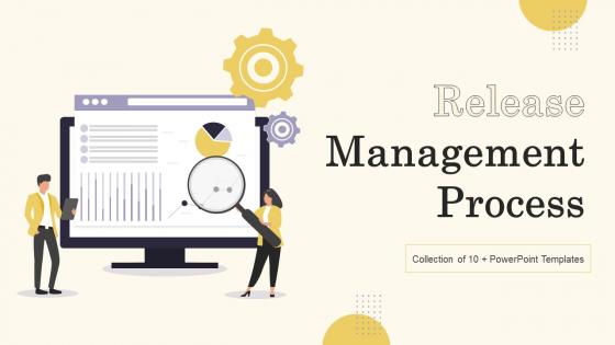 Release Management Process Powerpoint PPT Template Bundles