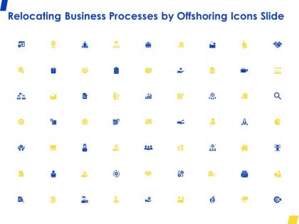 Relocating business processes by offshoring icons slide ppt powerpoint presentation gallery deck