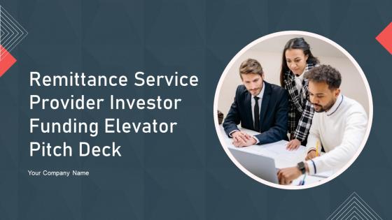 Remittance Service Provider Investor Funding Elevator Pitch Deck Ppt Template