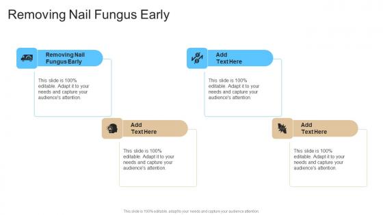 Removing Nail Fungus Early In Powerpoint And Google Slides Cpb