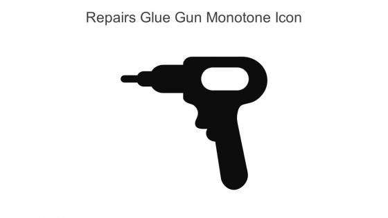 Repairs Glue Gun Monotone Icon In Powerpoint Pptx Png And Editable Eps Format
