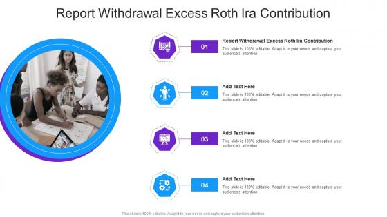 Report Withdrawal Excess Roth Ira Contribution In Powerpoint And Google Slides Cpb