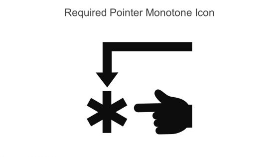 Required Pointer Monotone Icon In Powerpoint Pptx Png And Editable Eps Format