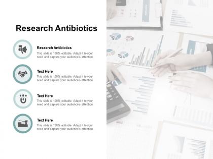 Research antibiotics ppt powerpoint presentation infographic template format cpb
