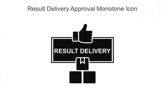 Result Delivery Approval Monotone Icon In Powerpoint Pptx Png And Editable Eps Format