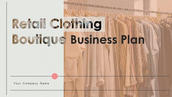 Retail Clothing Boutique Business Plan Powerpoint Presentation Slides