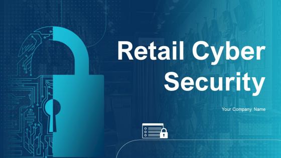 Retail Cybersecurity Powerpoint Ppt Template Bundles
