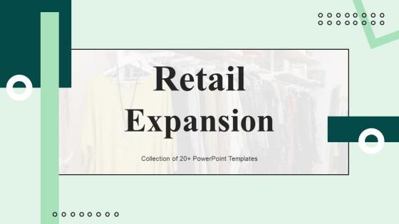 Retail Expansion Powerpoint Ppt Template Bundles