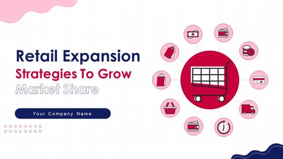 Retail Expansion Strategies To Grow Market Share Powerpoint Presentation Slides