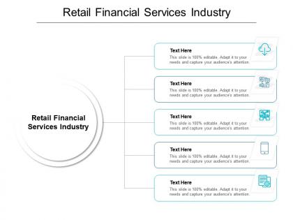 Retail financial services industry ppt powerpoint presentation show templates cpb