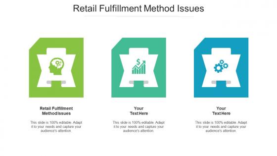 Retail Fulfillment Method Issues Ppt Powerpoint Presentation Portfolio Graphics Template Cpb