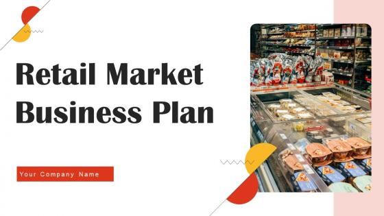 Retail Market Business Plan Powerpoint Presentation Slides BP V