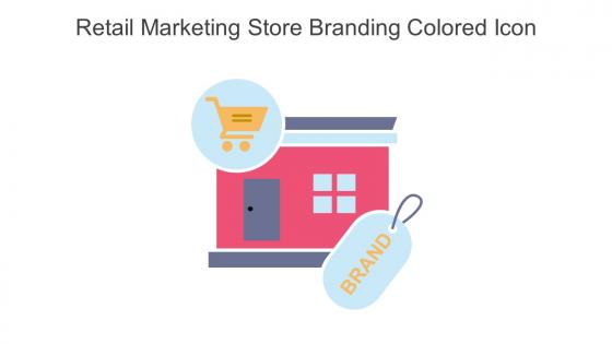 Retail Marketing Store Branding Colored Icon In Powerpoint Pptx Png And Editable Eps Format