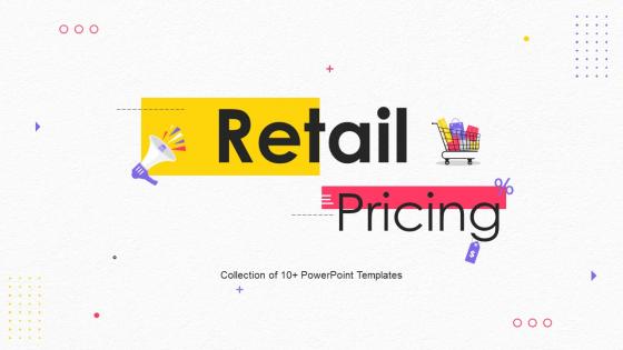 Retail Pricing Powerpoint Ppt Template Bundles