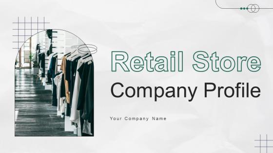 Retail Store Company Profile Powerpoint Presentation Slides CP CD V