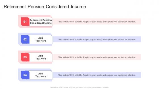 Retirement Pension Considered Income In Powerpoint And Google Slides Cpb