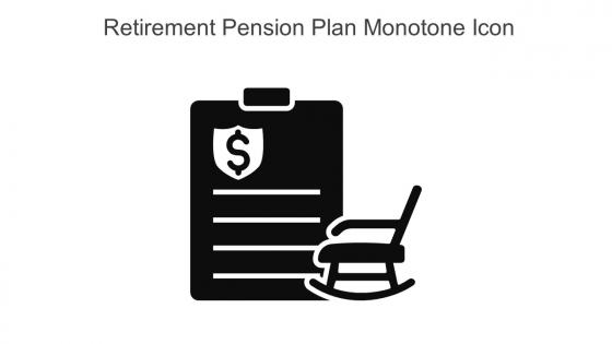 Retirement Pension Plan Monotone Icon In Powerpoint Pptx Png And Editable Eps Format