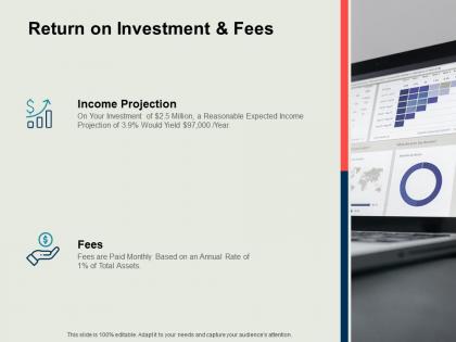 Return on investment and fees finance technology ppt powerpoint presentation outline
