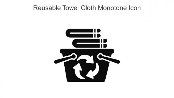 Reusable Towel Cloth Monotone Icon In Powerpoint Pptx Png And Editable Eps Format