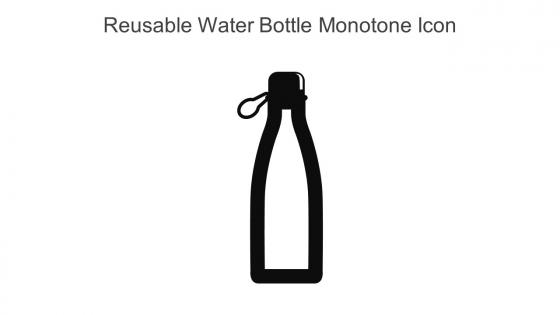 Reusable Water Bottle Monotone Icon In Powerpoint Pptx Png And Editable Eps Format