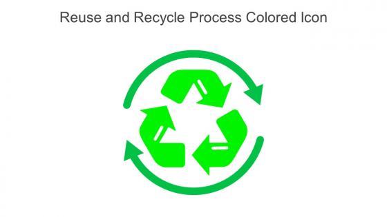 Reuse and Recycle Process Colored Icon in powerpoint pptx png and editable eps format