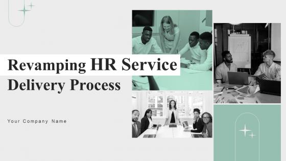 Revamping HR Service Delivery Process Powerpoint Ppt Template Bundles DK MD