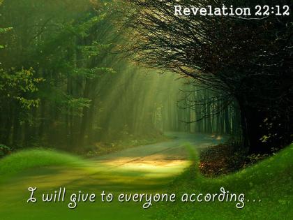 Revelation 22 12 i will give to everyone powerpoint church sermon