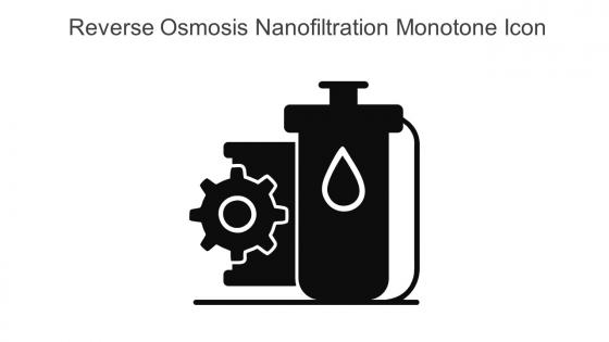 Reverse Osmosis Nanofiltration Monotone Icon In Powerpoint Pptx Png And Editable Eps Format