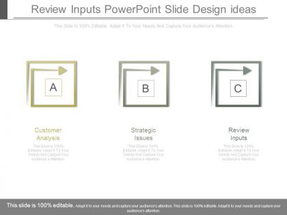 Review inputs powerpoint slide design ideas