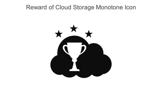 Reward Of Cloud Storage Monotone Icon In Powerpoint Pptx Png And Editable Eps Format