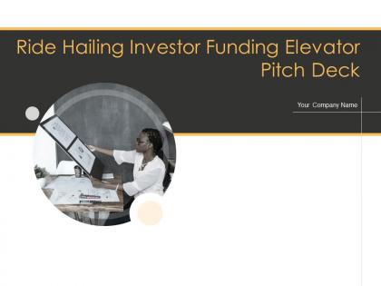 Ride hailing investor funding elevator pitch deck ppt template